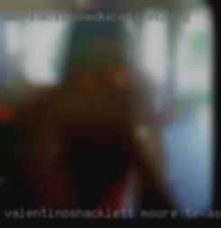 Valentinoshacklett Moore Texas